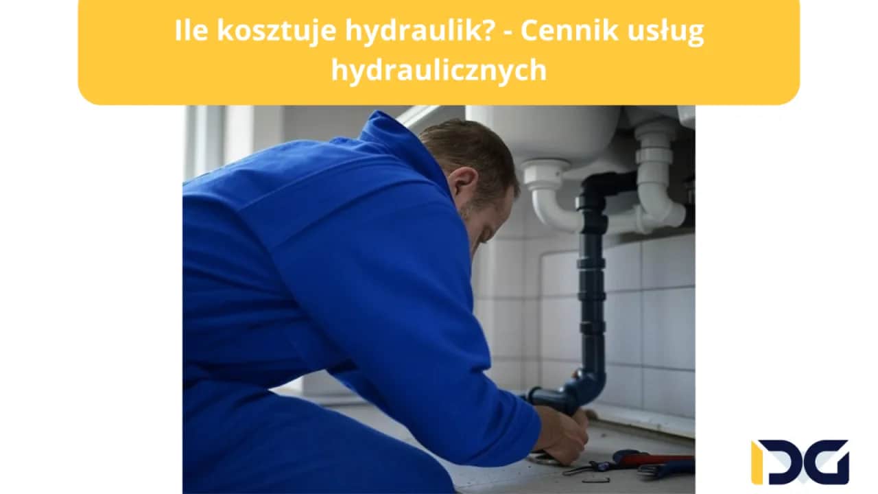 Ile kosztuje hydraulik? Cennik, stawki i jak uniknąć ukrytych kosztów